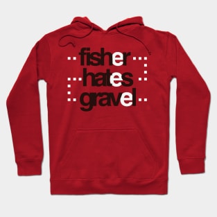 Fisher hates gravel Hoodie